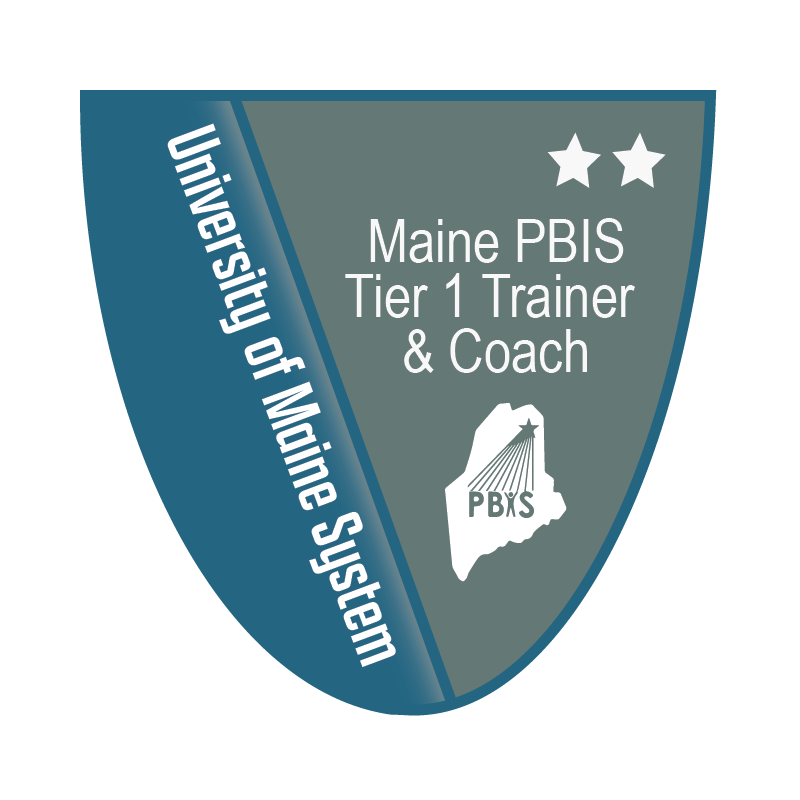 Maine PBIS Tier 1 Trainer and Coach Level 2