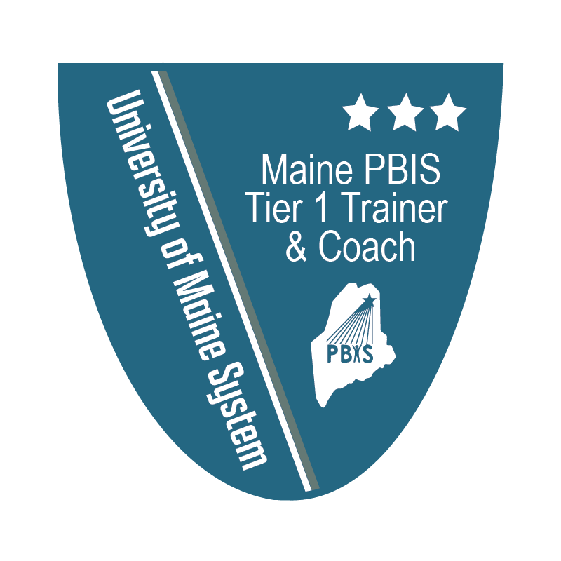 Maine PBIS Tier 1 Trainer and Coach Level 3